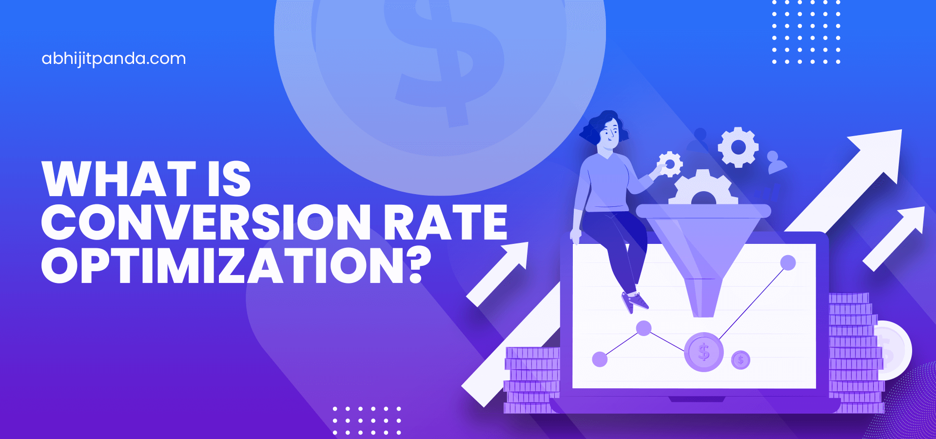 What is Conversion Rate Optimization?