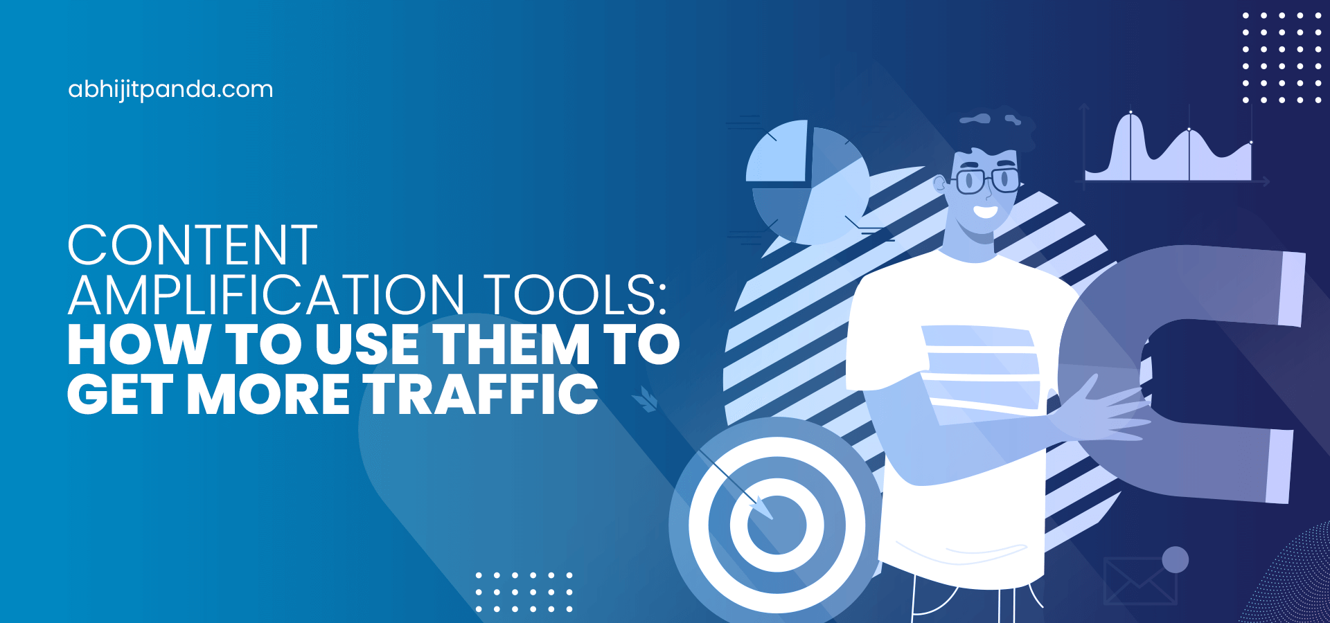 Content Amplification Tools: How to Use Them to Get More Traffic?