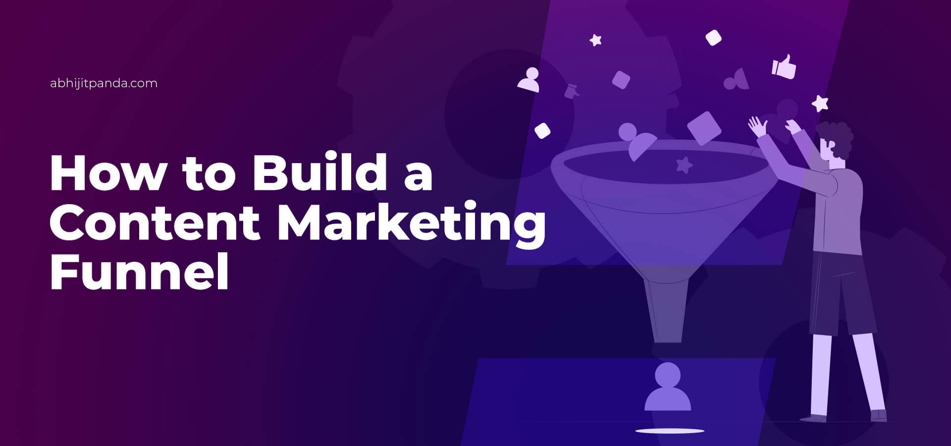How to Build a Content Marketing Funnel?