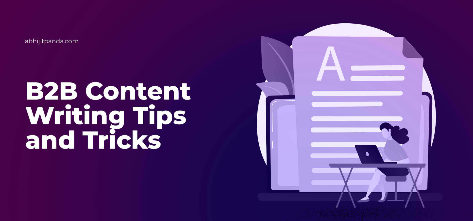B2B Content Writing Tips and Tricks