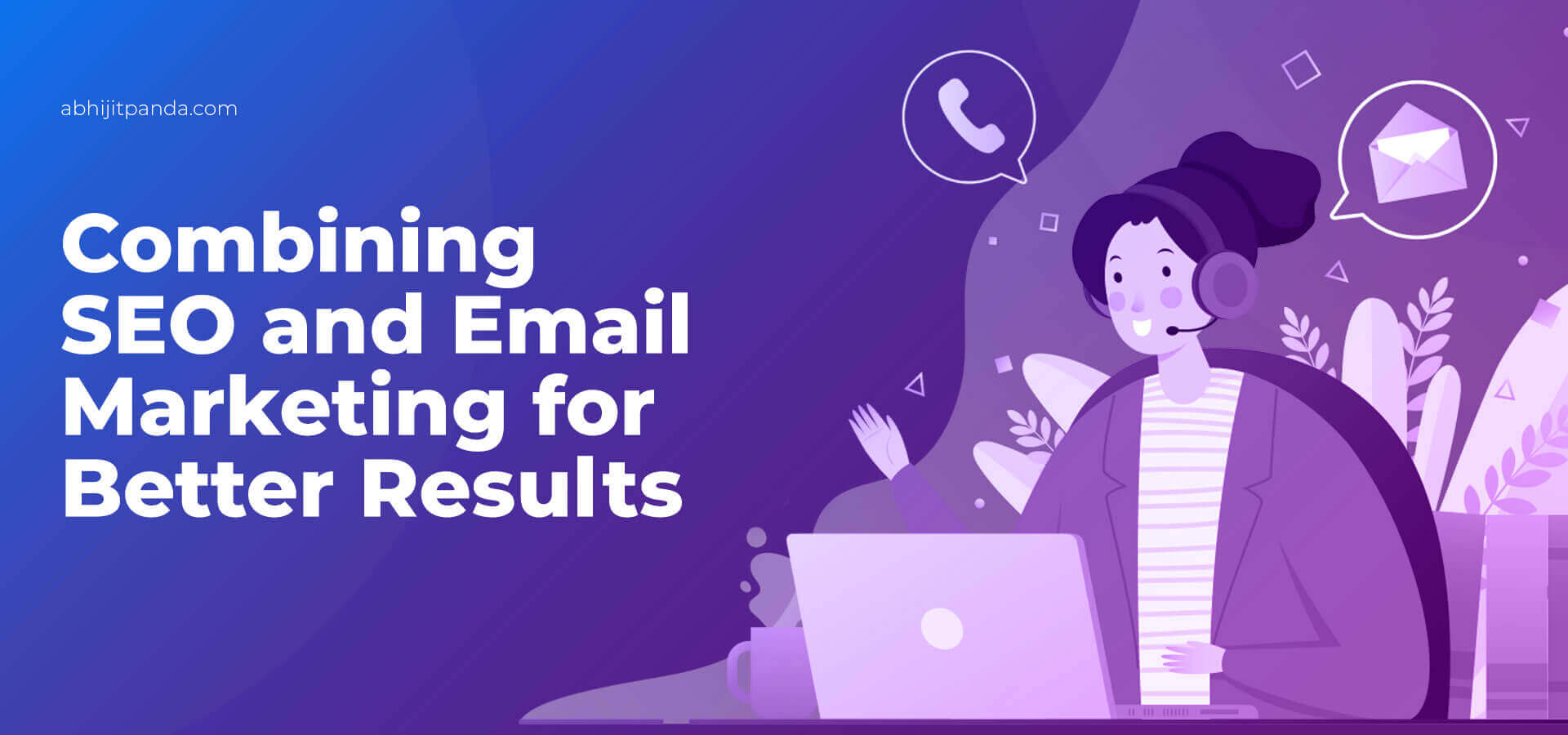 Combining SEO and Email Marketing for Better Results