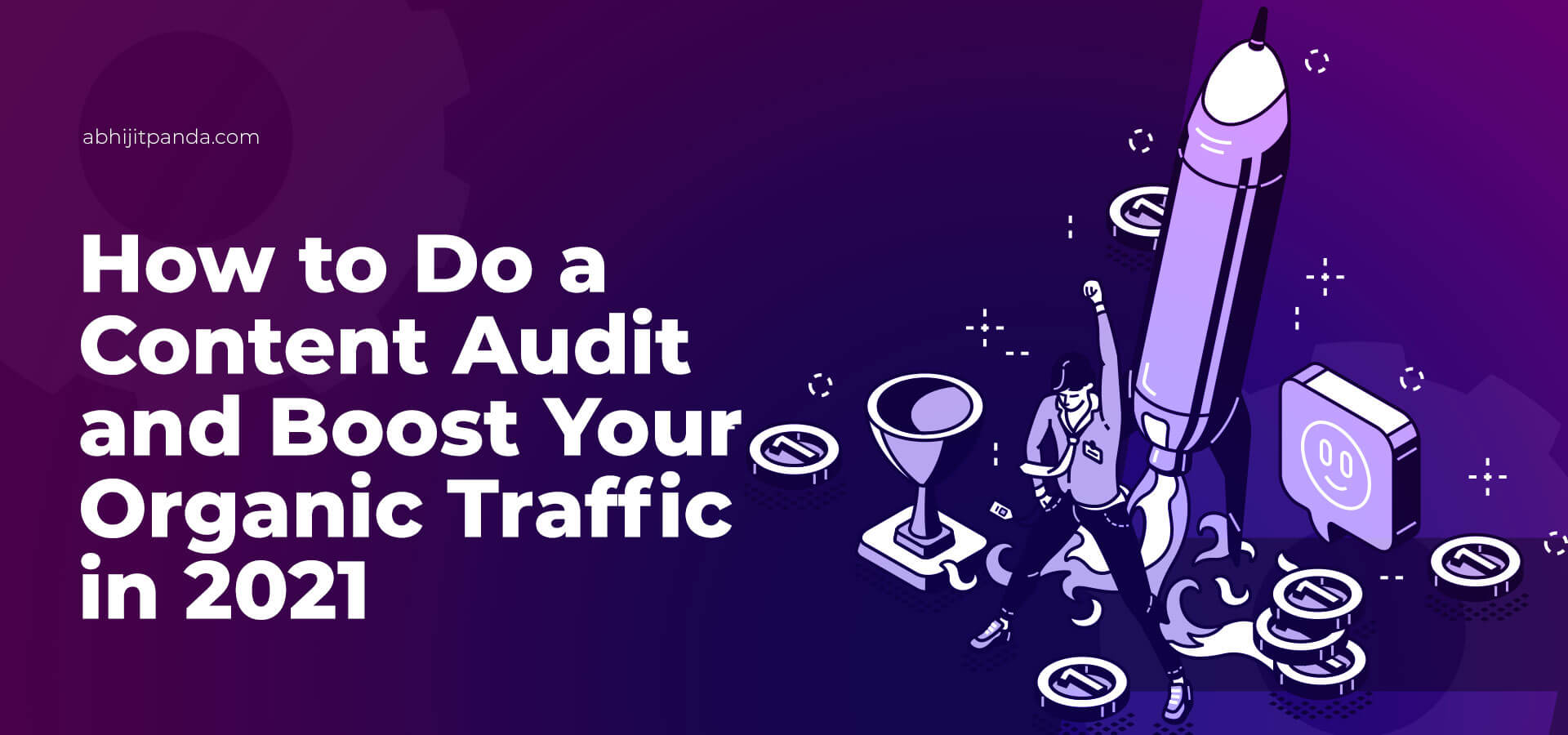 How to Do a Content Audit and Boost Your Organic Traffic