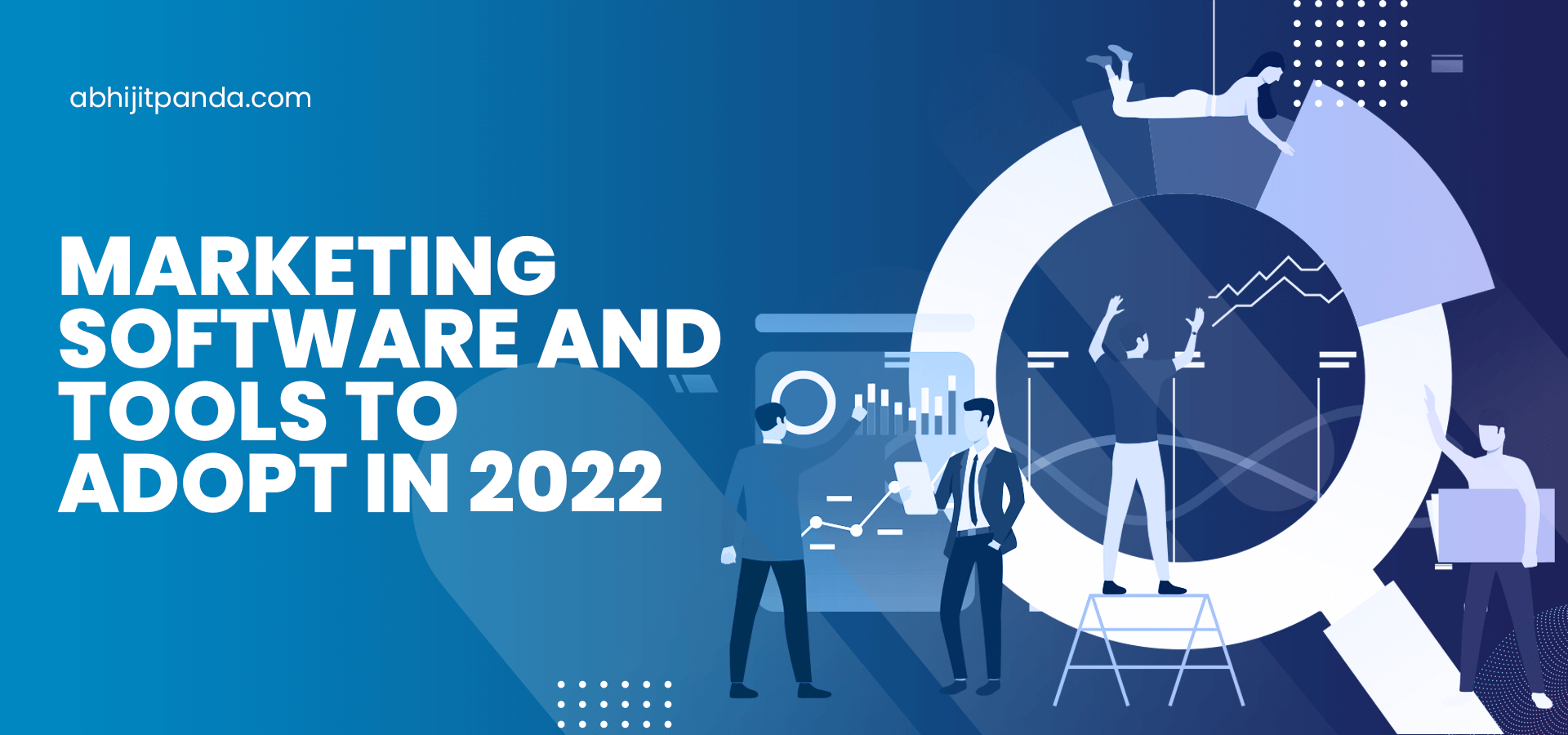 Marketing Software and Tools to Adopt in 2022