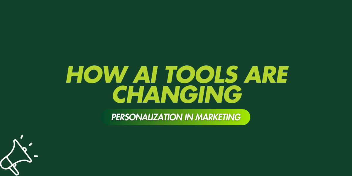 How AI Tools Are Changing Personalization in Marketing